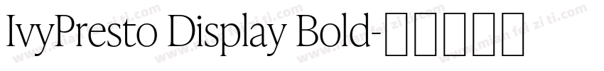 IvyPresto Display Bold字体转换